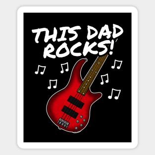 Father's Day Bass Guitar This Dad Rocks Bassist Magnet